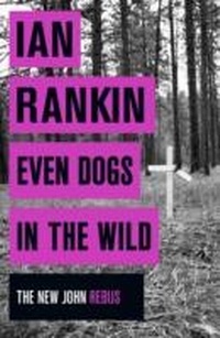 Enlarge image Cover: Even Dogs in the Wild - Orion (an Imprint of The Orion Publishing Group Ltd )