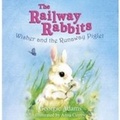 Cover: Railway Rabbits: Wisher and the Runaway Piglet - Orion Children's Books (an Imprint of The Orion Publishing Group Ltd )