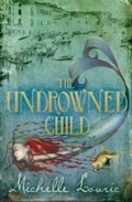 Cover: The Undrowned Child - Orion Children's Books (an Imprint of The Orion Publishing Group Ltd )