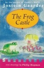 Cover: The Frog Castle - Orion Children's Books (an Imprint of The Orion Publishing Group Ltd )