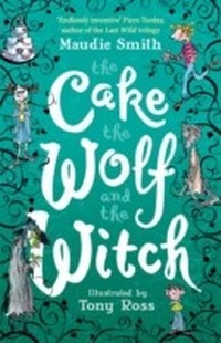 Enlarge image Cover: The Cake the Wolf and the Witch - Orion Children's Books