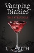 Cover: The Vampire Diaries: The Struggle - Hodder Children's Books