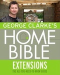Cover: George Clarke's Home Bible: Extensions - Weidenfeld & Nicolson