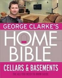 Abbildung von: George Clarke's Home Bible: Cellars and Basements - Weidenfeld & Nicolson