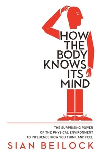 Enlarge image Cover: How The Body Knows Its Mind - Robinson