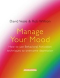 Cover: Manage Your Mood: How to Use Behavioural Activation Techniques to Overcome Depression - Robinson