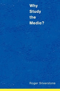 Enlarge image Cover: Why Study the Media? - SAGE Publications Inc