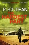 Cover: The Hardest Part (A James Bishop Short Story) - Headline