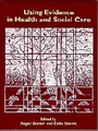Cover: Using Evidence in Health and Social Care - SAGE Publications Inc