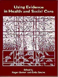Enlarge image Cover: Using Evidence in Health and Social Care - SAGE Publications Inc