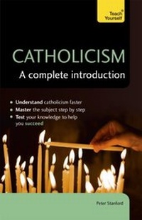 Abbildung von: Catholicism: A Complete Introduction: Teach Yourself - TEACH YOURSELF