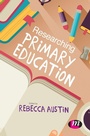 Cover: Researching Primary Education - Learning Matters Ltd