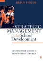 Cover: Strategic Management for School Development - SAGE Publications Inc