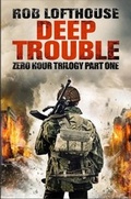Cover: Zero Hour Trilogy: Deep Trouble - riverrun