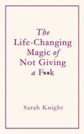 Cover: The Life-Changing Magic of Not Giving a F**k - Quercus