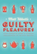 Cover: Matt Tebbutt's Guilty Pleasures - Quercus