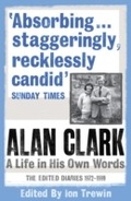 Cover: Alan Clark: A Life in his Own Words - Weidenfeld & Nicolson