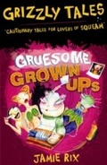 Cover: Gruesome Grown-ups - Orion Children's Books (an Imprint of The Orion Publishing Group Ltd )