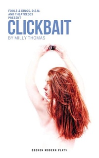 Enlarge image Cover: Clickbait - Oberon Books Ltd