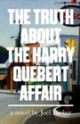 Cover: The Truth About the Harry Quebert Affair - MacLehose Press