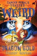 Cover: Sammy Feral's Diaries of Weird: Dragon Gold - Quercus Publishing