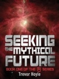 Cover: Seeking the Mythical Future - ARCADIA