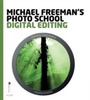 Cover: Michael Freeman's Photo School: Digital Editing - Ilex