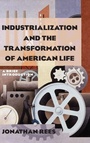 Cover: Industrialization and the Transformation of American Life: A Brief Introduction - Routledge