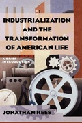 Cover: Industrialization and the Transformation of American Life: A Brief Introduction - Routledge