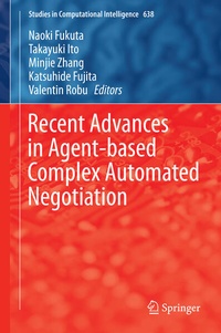 Enlarge image Cover: Recent Advances in Agent-based Complex Automated Negotiation - Springer