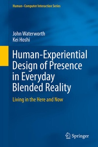 Enlarge image Cover: Human-Experiential Design of Presence in Everyday Blended Reality - Springer