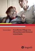 Cover: Exzellente Pflege von Menschen mit Demenz entwickeln - Hogrefe