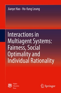 Enlarge image Cover: Interactions in Multiagent Systems: Fairness, Social Optimality and Individual Rationality - Springer
