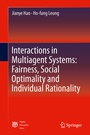 Cover: Interactions in Multiagent Systems: Fairness, Social Optimality and Individual Rationality - Springer