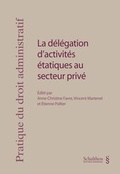 Cover: La d&eacute;l&eacute;gation d'activit&eacute;s &eacute;tatiques au secteur priv&eacute; - Schulthess Juristische Medien