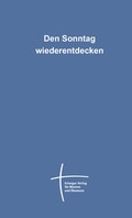 Cover: Den Sonntag wiederentdecken - Erlanger Verlag f&uuml;r Mission und &Ouml;kumene