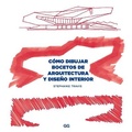 Cover: Como Dibujar Bocetos de Arquitectura Y Diseno Interior - Editorial Gg