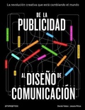 Cover: De la publicidad al dise&ntilde;o de comunicaci&oacute;n : la revoluci&oacute;n creativa que est&aacute; cambiando el mundo - Promopress