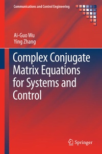 Enlarge image Cover: Complex Conjugate Matrix Equations for Systems and Control - Springer