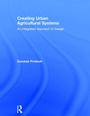 Cover: Creating Urban Agricultural Systems - Routledge