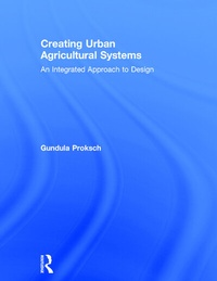Enlarge image Cover: Creating Urban Agricultural Systems - Routledge