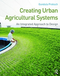 Enlarge image Cover: Creating Urban Agricultural Systems - Routledge