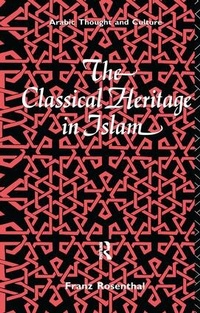 Enlarge image Cover: The Classical Heritage in Islam - Routledge