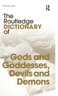 Cover: The Routledge Dictionary of Gods and Goddesses, Devils and Demons - Routledge