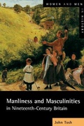 Cover: Manliness and Masculinities in Nineteenth-Century Britain - Routledge