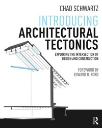 Enlarge image Cover: Introducing Architectural Tectonics - Routledge