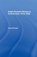 Cover: Anglo-Russian Rivalry in Central Asia 1810-1895 - Routledge