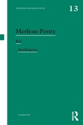 Cover: Merleau-Ponty for Architects - Routledge