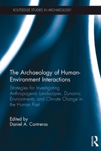 Abbildung von: The Archaeology of Human-Environment Interactions - Routledge