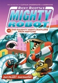 Cover: Ricky Ricotta's Mighty Robot vs The Naughty Night-Crawlers from Neptune - Scholastic
